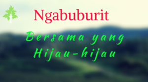 Ngabuburit di Pedesaan Bersama yang Hijau-hijau