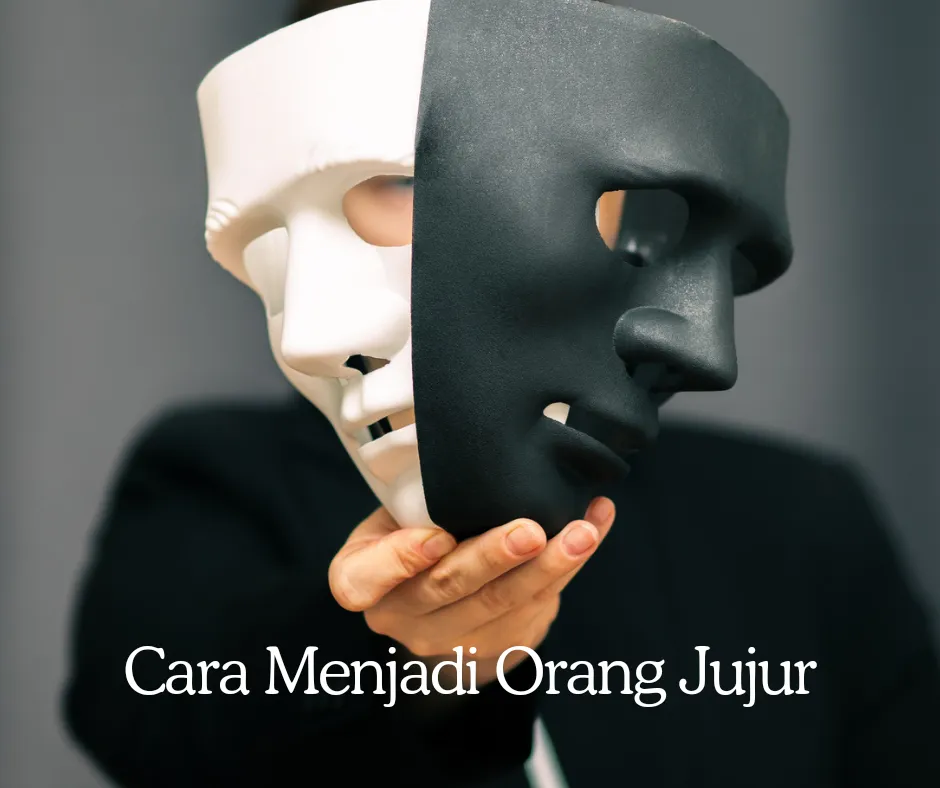 Cara Menjadi Orang Jujur