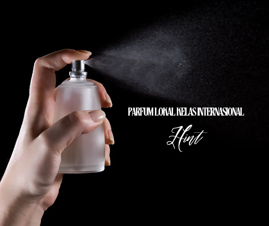 Parfum HINT Brand Lokal Kualitas Internasional 