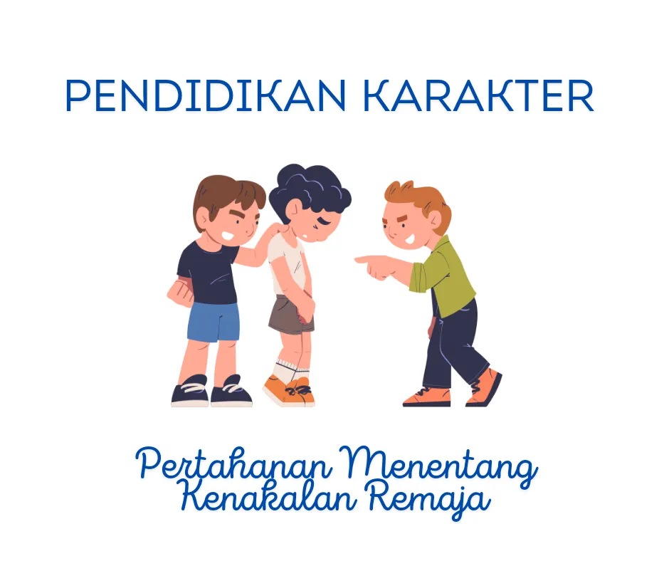 Pendidikan Karakter pertahanan menentang kenakalan remaja 