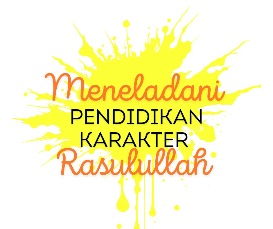 Rasulullah rujukan pendidikan karakter 