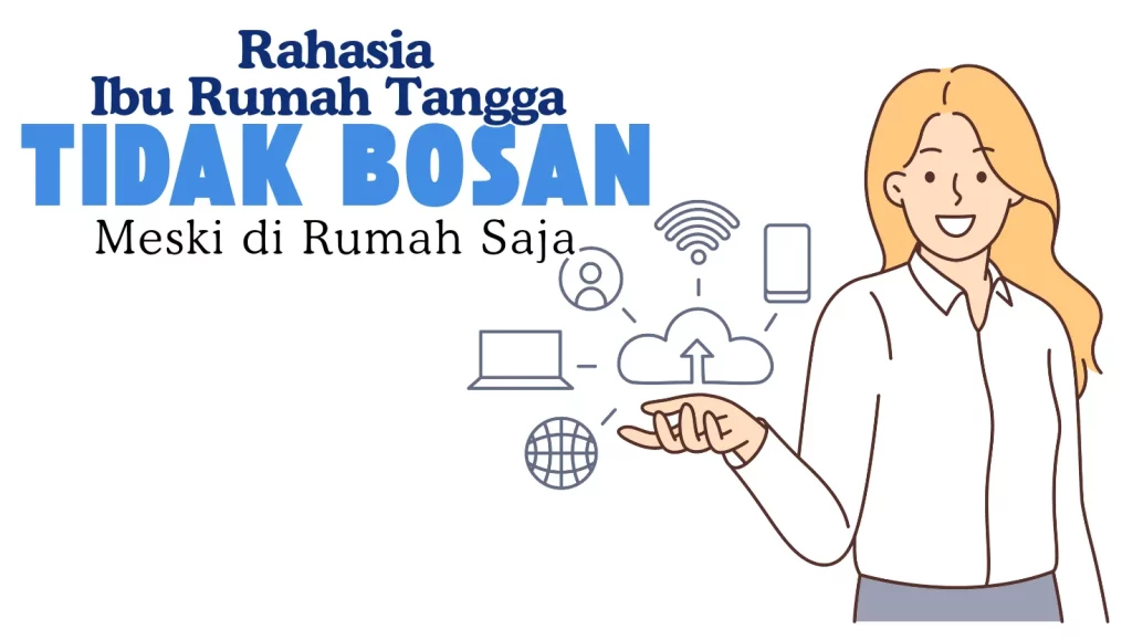 Rahasia irt tidak bosan meskipun di rumah saja