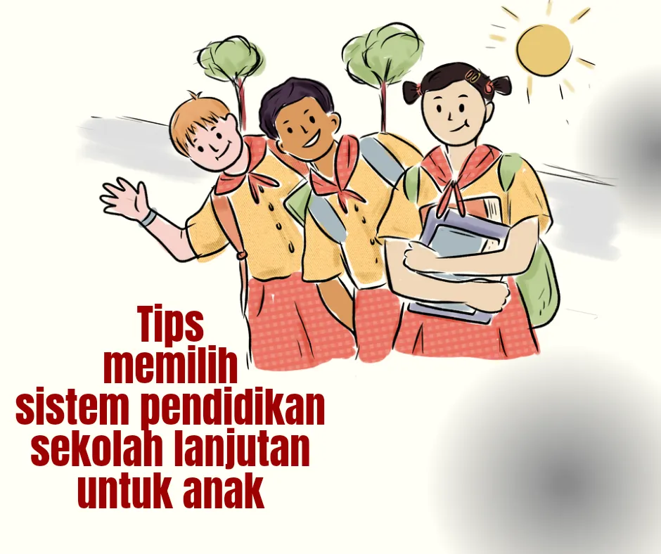 Tips memilih sistem pendidikan terbaik untuk anak 