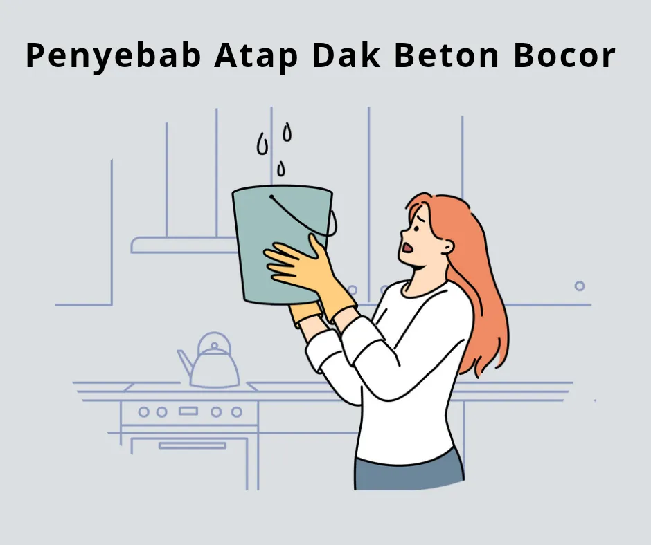 Antisipasi penyebab dak beton bocor 